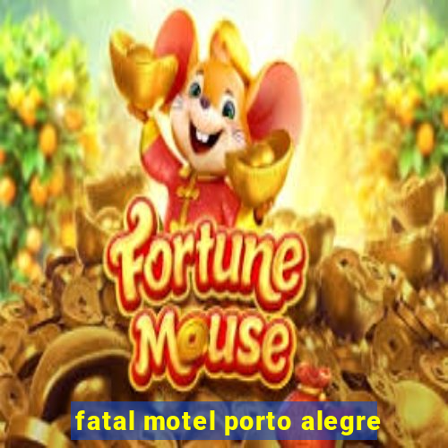 fatal motel porto alegre